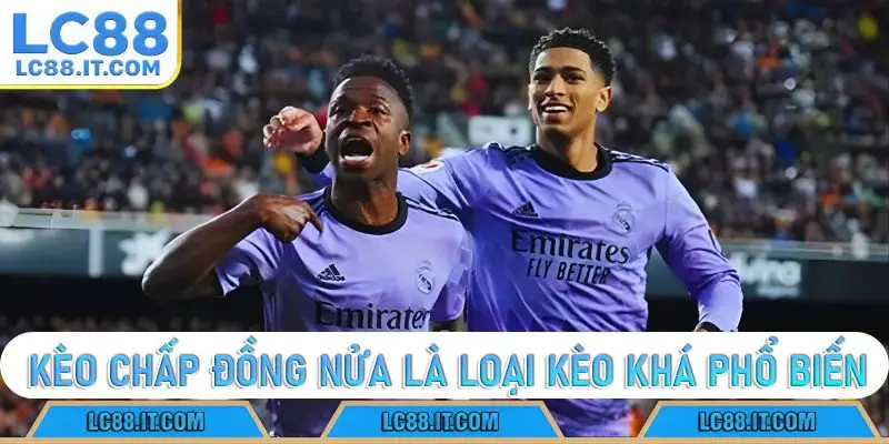 Kèo chấp đồng nửa là loại kèo khá phổ biến