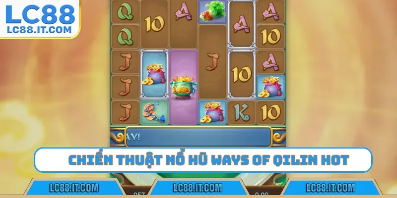 Chiến thuật nổ hũ Ways of Qilin hot