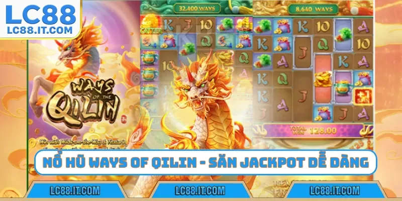 nổ hũ Ways of Qilin
